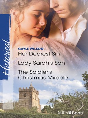 cover image of Her Dearest Sin/Lady Sarah's Son/The Soldier's Christmas Miracle